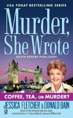 Murder, She Wrote: Coffee, Tea, or Murder? by Fletcher, Jessica