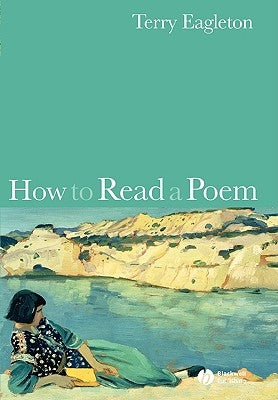 How to Read a Poem by Eagleton, Terry