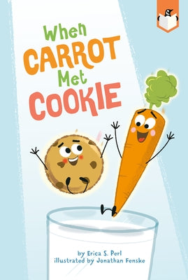 When Carrot Met Cookie by Perl, Erica S.