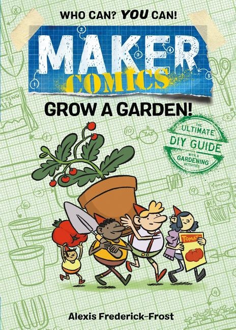 Maker Comics: Grow a Garden! by Frederick-Frost, Alexis