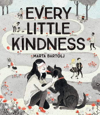 Every Little Kindness by Bartolj, Marta