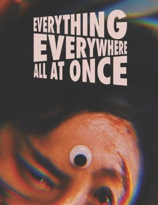 Everything Everywhere All at Once: Screenplay by Lindeman, Miranda