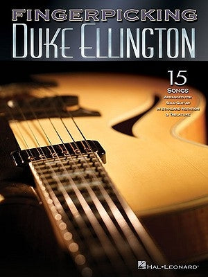 Fingerpicking Duke Ellington: 15 Songs Arranged for Solo Guitar by Ellington, Duke