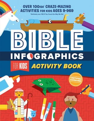 Bible Infographics for Kids Activity Book: Over 100-Ish Craze-Mazing Activities for Kids Ages 9 to 969 by Harvest House Publishers