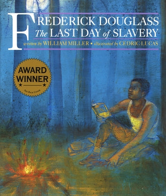 Frederick Douglass: The Last Day of Slavery by Miller, William