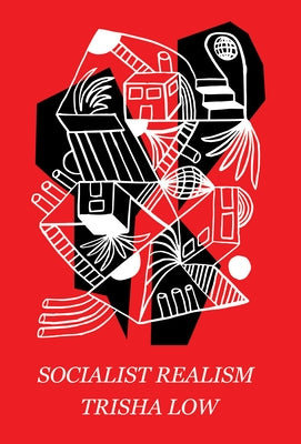 Socialist Realism by Low, Trisha