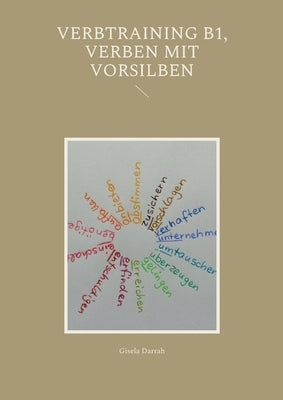 Verbtraining B1, Verben mit Vorsilben by Darrah, Gisela