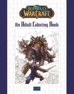 World of Warcraft: An Adult Coloring Book by Blizzard Entertainment