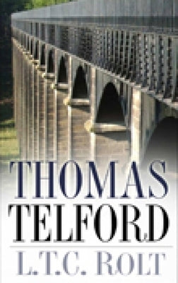 Thomas Telford by Rolt, T. C.