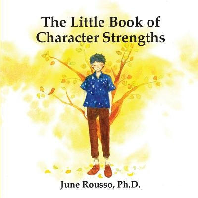 The Little Book of Character Strengths by Rousso, June