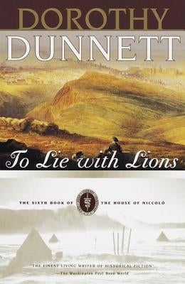 To Lie with Lions: Book Six of the House of Niccolo by Dunnett, Dorothy