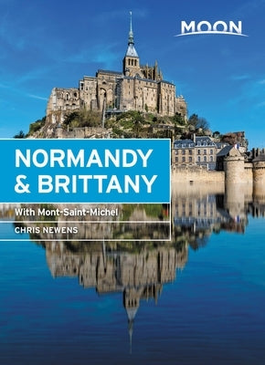 Moon Normandy & Brittany: With Mont-Saint-Michel by Newens, Chris