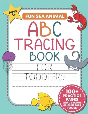 Fun Sea Animal ABC Tracing Book for Toddlers: Traceable Alphabet Letter Writing and Handwriting Practice Workbook For Kids (Preschool and Kindergarten by Puzzles, Fun Brain