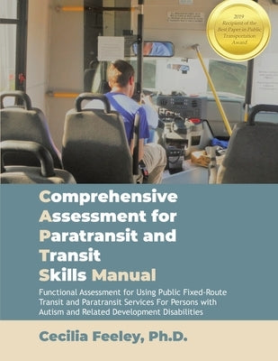 Comprehensive Assessment for Paratransit and Transit Skills Manual by Feeley, Cecilia