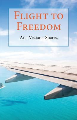 Flight to Freedom by Veciana-Suarez, Ana