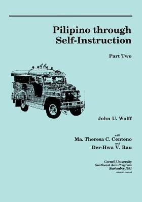 Pilipino Through Self-Instruction, Part Two by Wolff, John U.