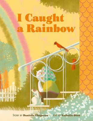 I Caught a Rainbow by Chaperon, Danielle