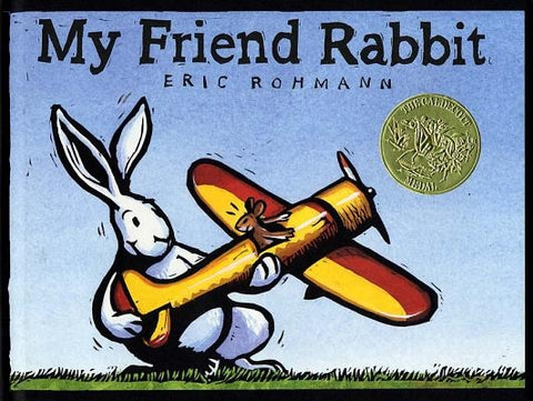 My Friend Rabbit by Rohmann, Eric