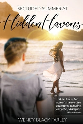 Secluded Summer at Hidden Havens by Farley, Wendy Black