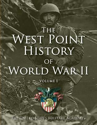 West Point History of World War II, Vol. 1, 2 by United States Military Academy, The