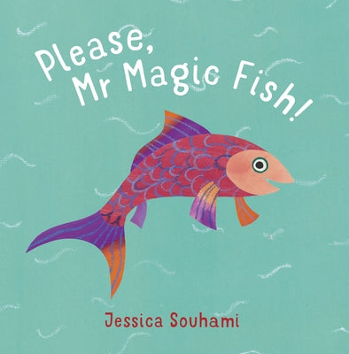 Please, MR Magic Fish! by Souhami, Jessica