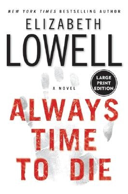 Always Time to Die by Lowell, Elizabeth