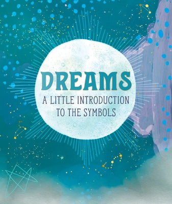 Dreams: A Little Introduction to the Symbols by Penny, Mara