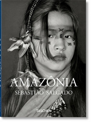 Sebastião Salgado. Amazônia by Taschen