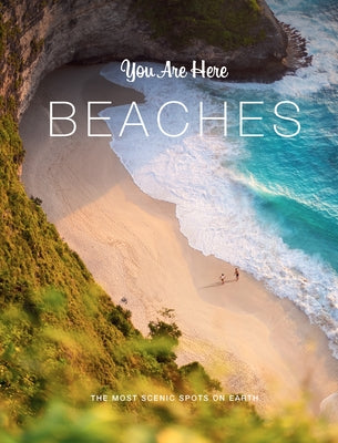 You Are Here: Beaches: The Most Scenic Spots on Earth by Blackwell &. Ruth