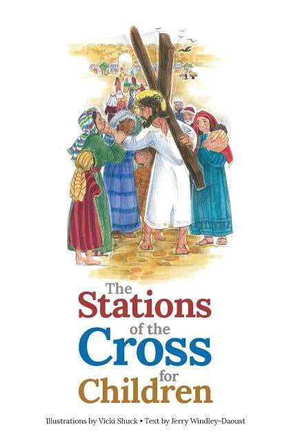 The Stations of the Cross for Children by Windley-Daoust, Jerry J.