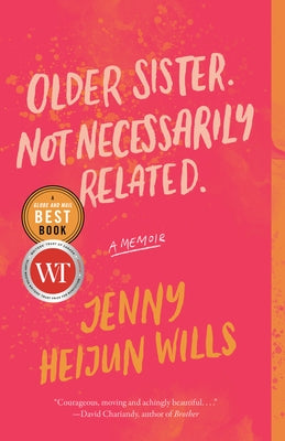 Older Sister. Not Necessarily Related.: A Memoir by Heijun Wills, Jenny