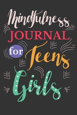 Mindfulness journal for teens girls: Two Months Journal For Girls and Teens With Writing Prompts For Self Exploration. by Today, Mindfulness