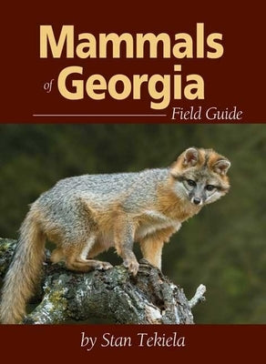 Mammals of Georgia Field Guide by Tekiela, Stan