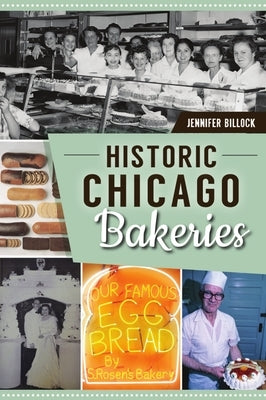 Historic Chicago Bakeries by Billock, Jennifer