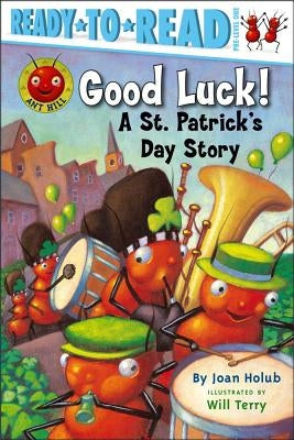 Good Luck!: A St. Patrick's Day Story (Ready-To-Read Pre-Level 1) by Holub, Joan