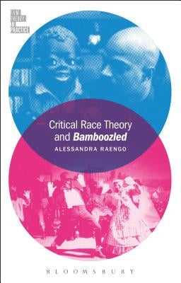 Critical Race Theory and Bamboozled by Raengo, Alessandra