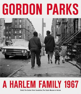 Gordon Parks: A Harlem Family by Parks, Gordon