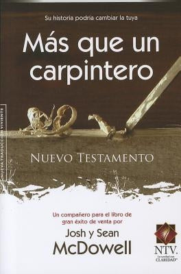 Nuevo Testamento Mas Que Un Carpintero-Ntv by McDowell, Josh