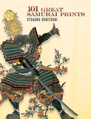 101 Great Samurai Prints by Kuniyoshi, Utagawa