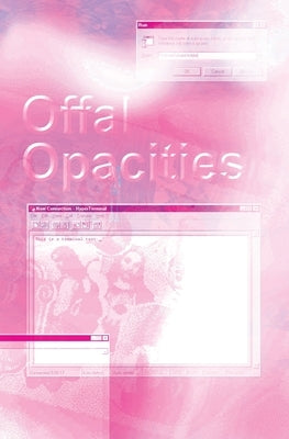 Offal Opacities by Closet, D. M.