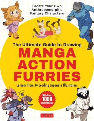 The Ultimate Guide to Drawing Manga Action Furries: Create Your Own Anthropomorphic Fantasy Characters: Lessons from 14 Leading Japanese Illustrators by Genkosha Studio