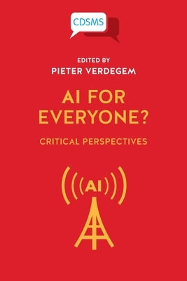 AI for Everyone? Critical Perspectives by Verdegem, Pieter