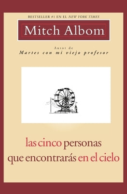 Las Cinco Personas Que Encontrarás en El Cielo by Albom, Mitch