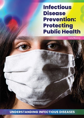 Infectious Disease Prevention: Protecting Public Health by Mooney, Carla