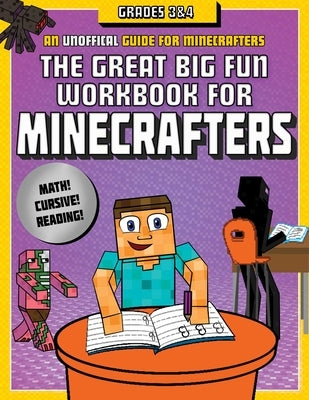 The Great Big Fun Workbook for Minecrafters: Grades 3 & 4: An Unofficial Workbook by Sky Pony Press