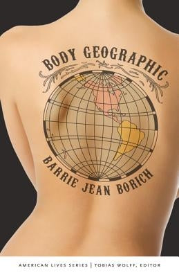 Body Geographic by Borich, Barrie Jean