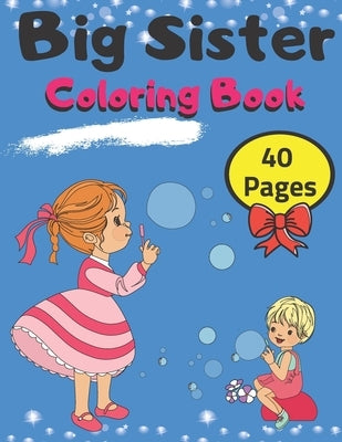 Big Sister Coloring Book 40 Pages: Rainbow Unicorns Colouring Pages For Toddlers and Little Girls 2-6 Ages Cute Gift Idea From New Baby I Am Going To by Shapes, Golden