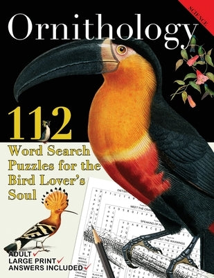 Ornithology: 112 Word Search Puzzles for the Bird Lover's Soul by Kelsey, Nola Lee