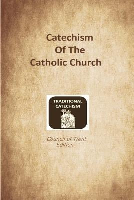 Catechism of the Catholic Church: Trent Edition by Hermenegild Tosf, Brother