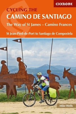 Cycling the Camino de Santiago by Wells, Mike